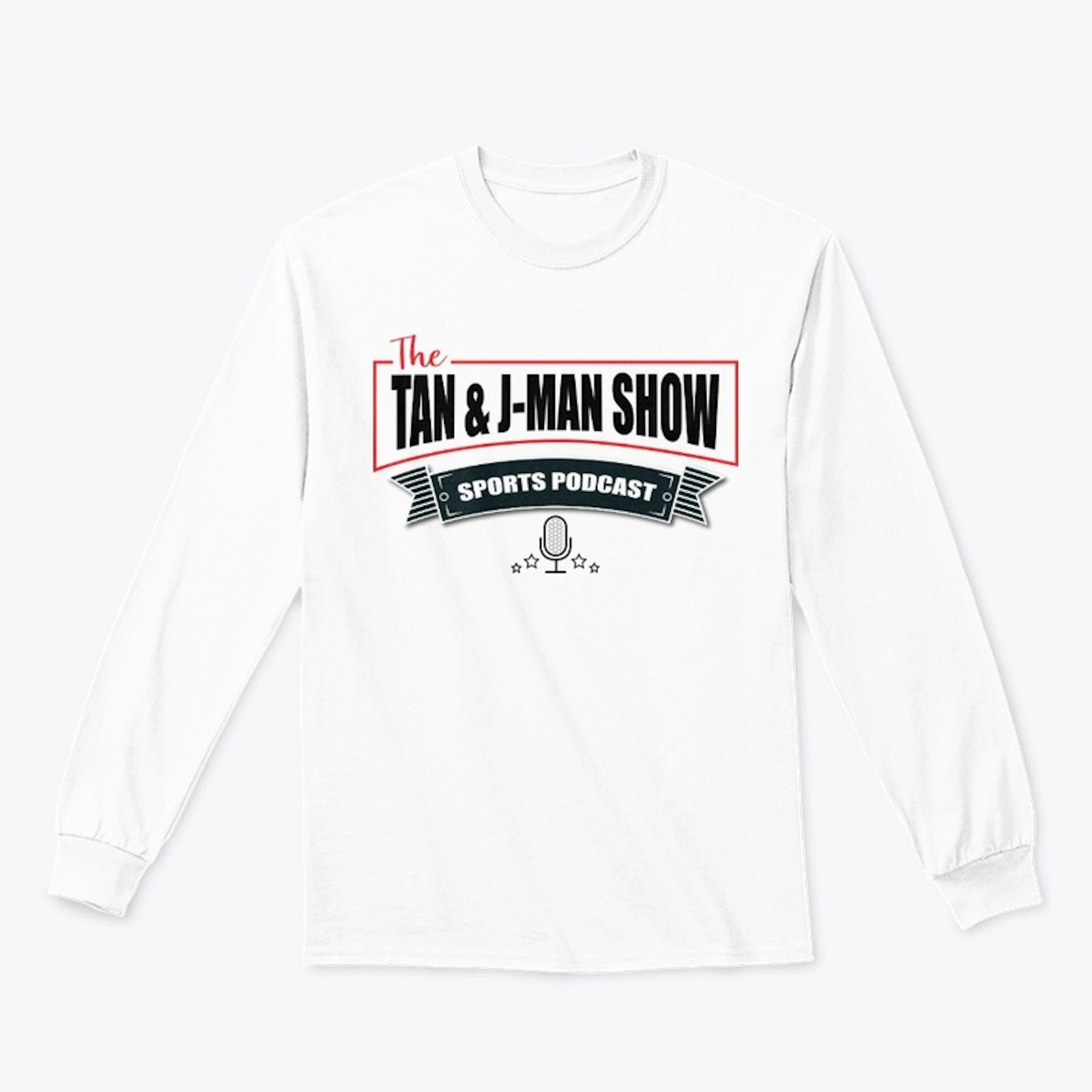 Tan and J-Man Show Long Sleeve T-Shirt