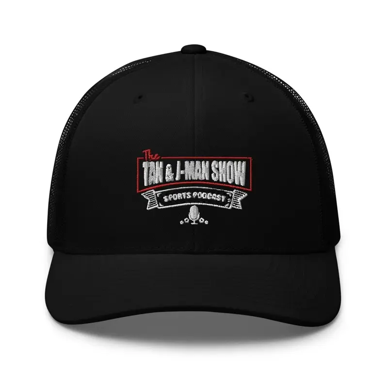 Tan and J-Man Show Trucker Hat